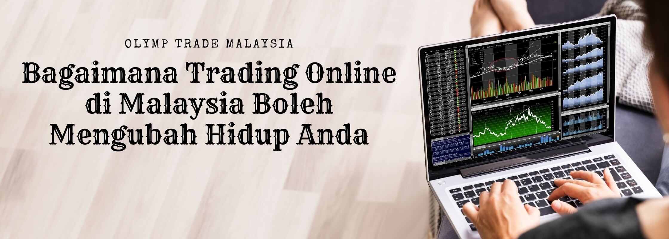 Bagaimana Trading Online di Malaysia Boleh Mengubah Hidup Anda