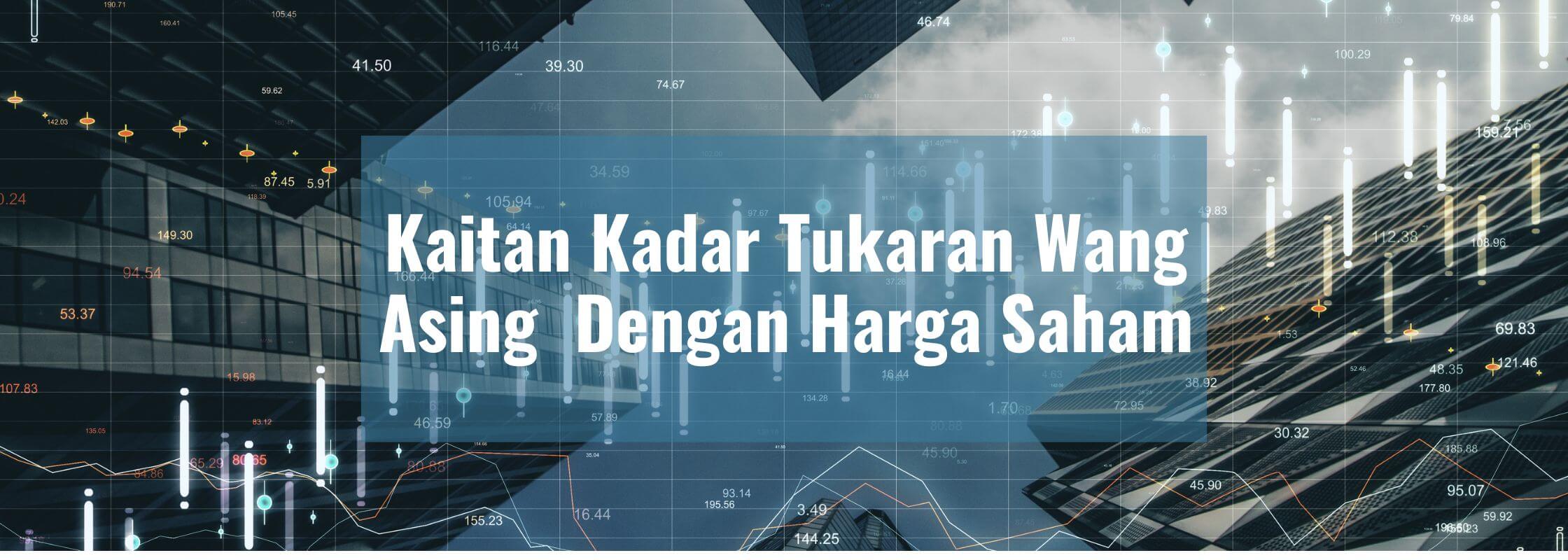 Kadar tukaran wang asing dan pasaran saham